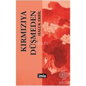 Kırmızıya Düşmeden - Haluk Erbil