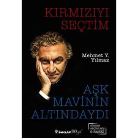 KIRMIZIYI SEÇTIM AŞK MAVININ ALTINDAYDI - MEHMET Y. YILMAZ