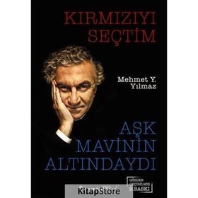 KIRMIZIYI SEÇTIM AŞK MAVININ ALTINDAYDI - MEHMET Y. YILMAZ