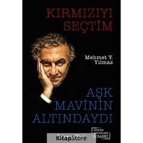 KIRMIZIYI SEÇTIM AŞK MAVININ ALTINDAYDI - MEHMET Y. YILMAZ
