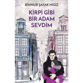 Kirpi Gibi Bir Adam Sevdim - Binnur Şafak Nigiz