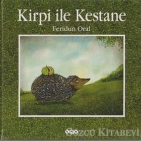 KIRPI ILE KESTANE - FERIDUN ORAL