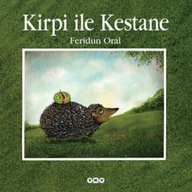 KIRPI ILE KESTANE - FERIDUN ORAL