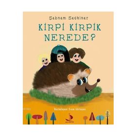 Kirpi Kirpik Nerede? - Şebnem Seçkiner