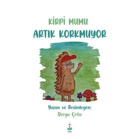 Kirpi Mumu Artık Korkmuyor - Derya Çetin