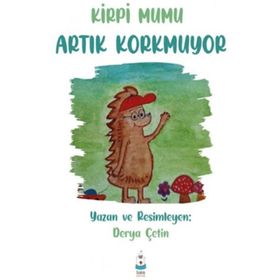 Kirpi Mumu Artık Korkmuyor - Derya Çetin