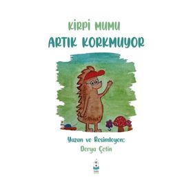 Kirpi Mumu Artık Korkmuyor - Derya Çetin