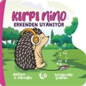 Kirpi Nino - Erkenden Uyanıyor - Meltem Erinçmen Kanoğlu