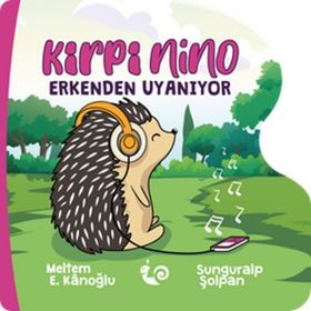Kirpi Nino - Erkenden Uyanıyor - Meltem Erinçmen Kanoğlu