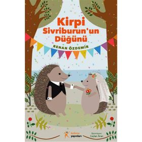 Kirpi Sivriburun’un Düğünü - Renan Özdemir