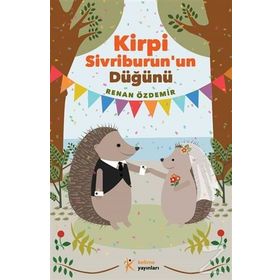Kirpi Sivriburun’un Düğünü - Renan Özdemir