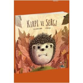 Kirpi ve Sergi - Özge Bahar Sunar