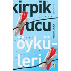 Kirpik Ucu Öyküleri - Ahmet Mercan