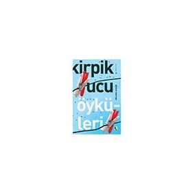 Kirpik Ucu Öyküleri - Ahmet Mercan