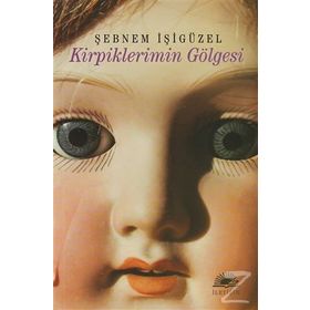 KIRPIKLERIMIN GÖLGESİ - ŞEBNEM İŞİGÜZEL