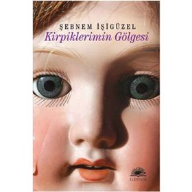 KIRPIKLERIMIN GÖLGESİ - ŞEBNEM İŞİGÜZEL