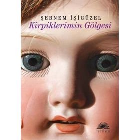 KIRPIKLERIMIN GÖLGESİ - ŞEBNEM İŞİGÜZEL