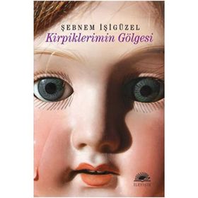 KIRPIKLERIMIN GÖLGESİ - ŞEBNEM İŞİGÜZEL