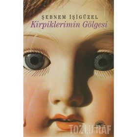 KIRPIKLERIMIN GÖLGESİ - ŞEBNEM İŞİGÜZEL