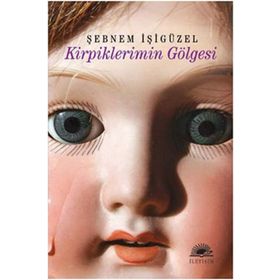 KIRPIKLERIMIN GÖLGESİ - ŞEBNEM İŞİGÜZEL