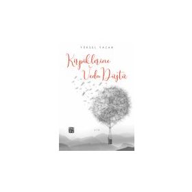 Kirpiklerine Veda Düştü - Yüksel Yazar