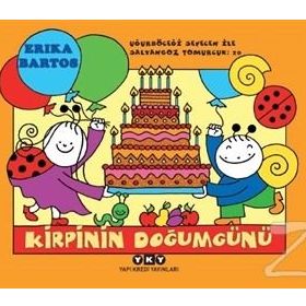 Kirpinin Doğum Günü - Uğurböceği Sevecen İle Salyangoz Tomurcuk - Erika Bartos