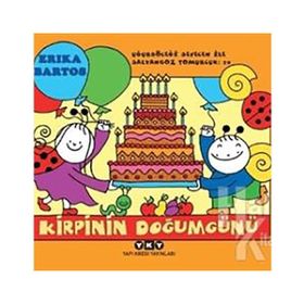Kirpinin Doğum Günü - Uğurböceği Sevecen İle Salyangoz Tomurcuk - Erika Bartos