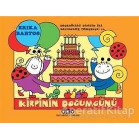 Kirpinin Doğum Günü - Uğurböceği Sevecen İle Salyangoz Tomurcuk - Erika Bartos