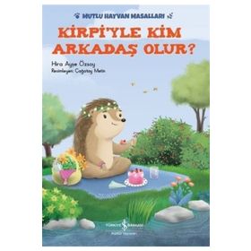 Kirpi'yle Kim Arkadaş Olur? - Hira Ayşe Özsoy