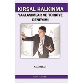 Kırsal Kalkınma Yaklaşımlar ve Türkiye Deneyimi Palme Yayınları