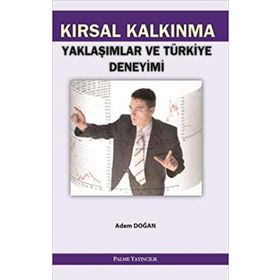 Kırsal Kalkınma Yaklaşımlar ve Türkiye Deneyimi Palme Yayınları