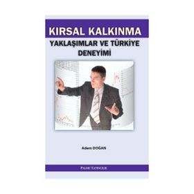 Kırsal Kalkınma Yaklaşımlar ve Türkiye Deneyimi Palme Yayınları