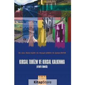 KIRSAL TURIZM VE KIRSAL KALKINMA - METIN UÇAR;HÜSEYİN ÇEKEN;ŞEVKET ÖKTEN