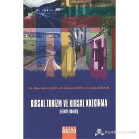 KIRSAL TURIZM VE KIRSAL KALKINMA - METIN UÇAR;HÜSEYİN ÇEKEN;ŞEVKET ÖKTEN