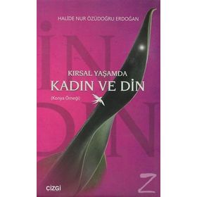 Kırsal Yaşamda Kadın ve Din - Halide Nur Özüdoğru Erdoğan