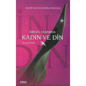 Kırsal Yaşamda Kadın ve Din - Halide Nur Özüdoğru Erdoğan