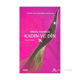 Kırsal Yaşamda Kadın ve Din - Halide Nur Özüdoğru Erdoğan