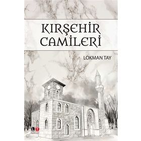 Kırşehir Camileri - Lokman Tay