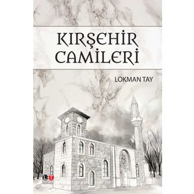Kırşehir Camileri - Lokman Tay