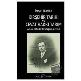 Kırşehir Tarihi ve Cevat Hakkı Tarım - İsmail Tokalak