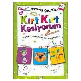 Kırt Kırt Kesiyorum 4 Yaş - Becerikli Çocuklar - Kolektif