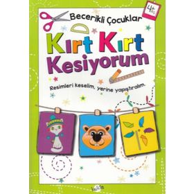 Kırt Kırt Kesiyorum 4 Yaş - Becerikli Çocuklar - Kolektif