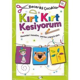 Kırt Kırt Kesiyorum 4 Yaş - Becerikli Çocuklar - Kolektif