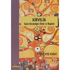 KIRVELIK SANAL AKRABALIĞIN DÜNÜ VE BUGÜNÜ - AYŞE KUDAT