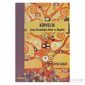 KIRVELIK SANAL AKRABALIĞIN DÜNÜ VE BUGÜNÜ - AYŞE KUDAT