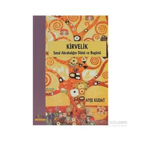 KIRVELIK SANAL AKRABALIĞIN DÜNÜ VE BUGÜNÜ - AYŞE KUDAT