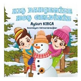 Kış Bahçemize Hoş Geldiniz - Aysun Kırca