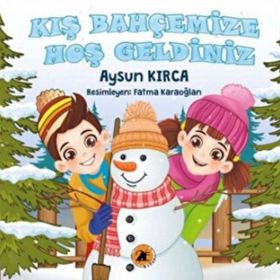 Kış Bahçemize Hoş Geldiniz - Aysun Kırca
