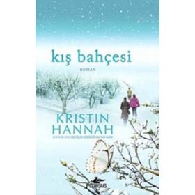 KIŞ BAHÇESİ - KRISTIN HANNAH