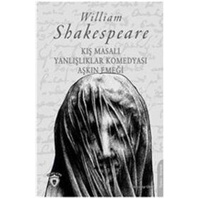 Kış Masalı - Yanlışlıklar Komedyası - Aşkın Emeği - William Shakespeare